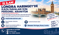Londra Haringey’de Kaza Davaları İçin Personel Aranıyor