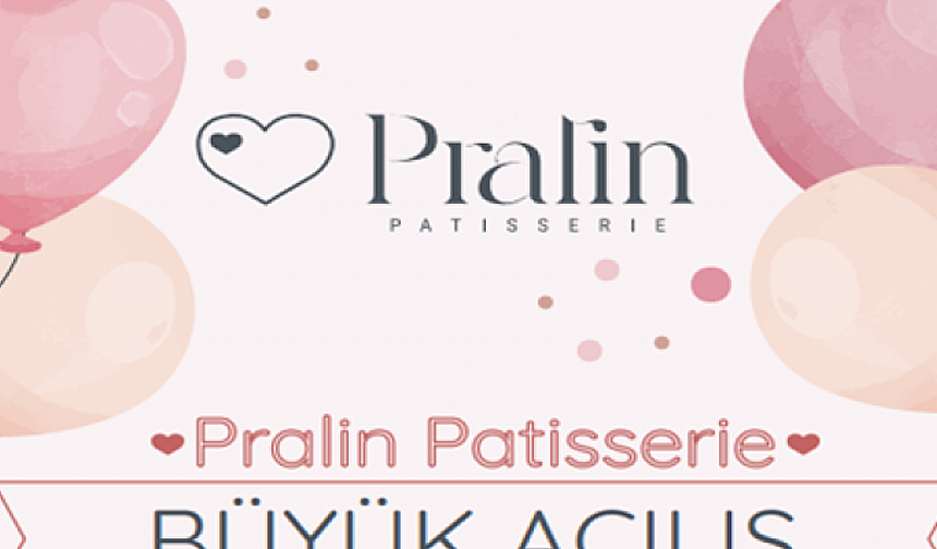 Pralin Patisserie Enfield'da açılıyor! Büyük açılışımıza Davetlisiniz!